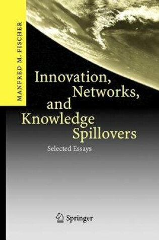 Cover of Innovation, Networks, and Knowledge Spillovers