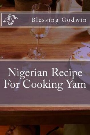 Cover of Nigerian Recipe For Cooking Yam