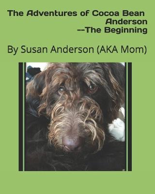 Cover of The Adventures of Cocoa Bean Anderson --The Beginning