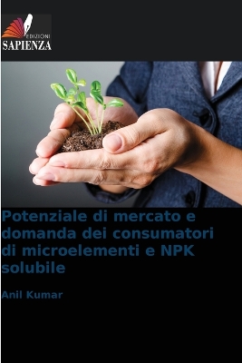 Book cover for Potenziale di mercato e domanda dei consumatori di microelementi e NPK solubile