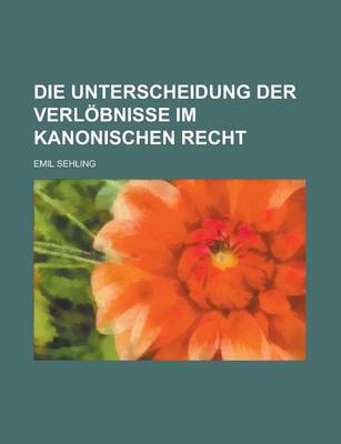 Book cover for Die Unterscheidung Der Verlobnisse Im Kanonischen Recht