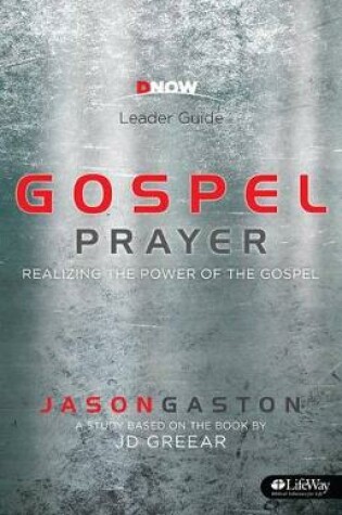 Cover of Gospel Prayer: Realizing the Power of the Gospel - Leader Gu