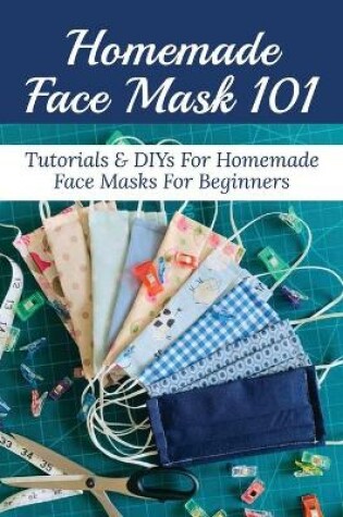 Cover of Homemade Face Mask 101
