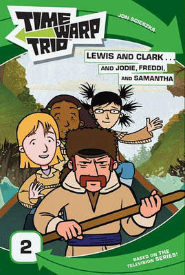 Book cover for Time Warp Trio: Lewis and Clark...and Jodie, Freddi, and Samantha