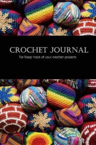 Cover of Crochet Journal for Keep Track of Your Crochet Projects