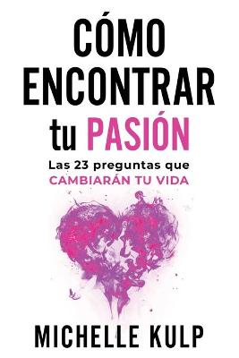 Book cover for Como Encontrar tu Pasión