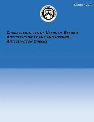 Book cover for Characteristics of Users of Refund Anticipation Loans and Refund Anticipation Checks