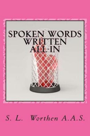 Cover of Spoken Words Written All-In