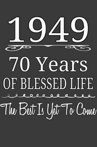 Cover of 1949 70 Years Of Blessed Life The Best Is Yet To Come