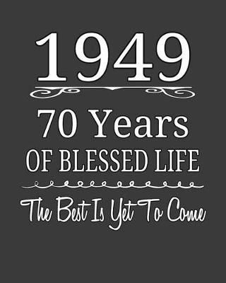 Book cover for 1949 70 Years Of Blessed Life The Best Is Yet To Come