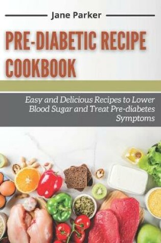 Cover of Pre-diabetic Recipe Cookbook