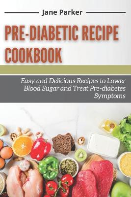 Book cover for Pre-diabetic Recipe Cookbook