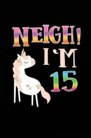 Cover of NEIGH! I'm 15
