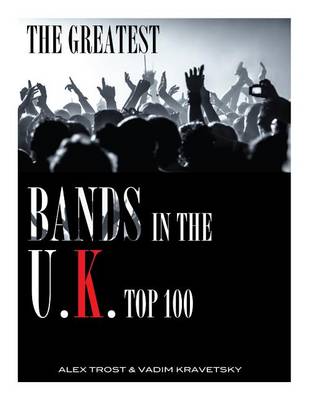 Book cover for The Greatest Bands in the U.K. Top 100