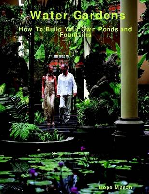 Book cover for Water Gardens: How to Build Your Own Ponds and Fountains