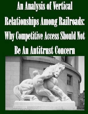 Book cover for An Analysis of Vertical Relationships Among Railroads