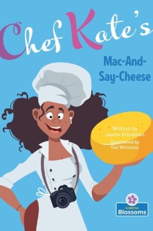 Cover of Chef Kate's Mac-And-Say-Cheese