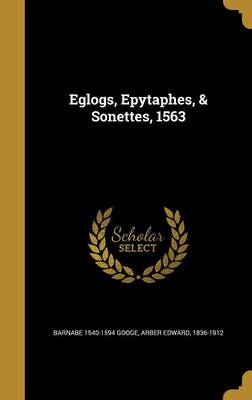 Book cover for Eglogs, Epytaphes, & Sonettes, 1563