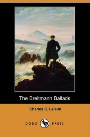 Cover of The Breitmann Ballads (Also Known as the Hans Breitmann Ballads) (Dodo Press)