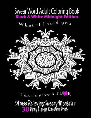 Book cover for Swear Word Adult Coloring Book Black & White Midnight Edition