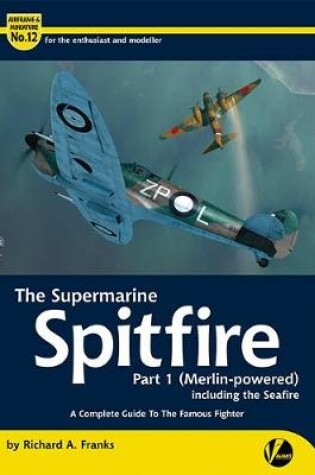 Cover of The Supermarine Spitfire Pt 1 (Merlin-powered)