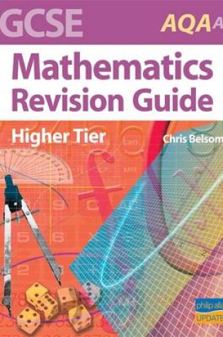 Cover of GCSE AQA (A) Mathematics Revision Guide