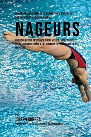 Cover of Le Programme Complet De Formation D'Endurance Pour Les Nageurs