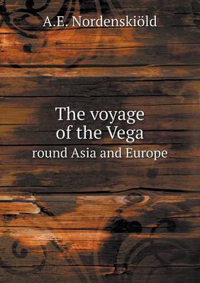 Book cover for The voyage of the Vega round Asia and Europe