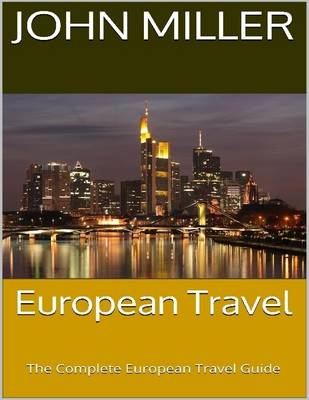 Book cover for European Travel: The Complete European Travel Guide