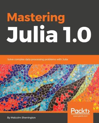 Book cover for Mastering Julia 1.0