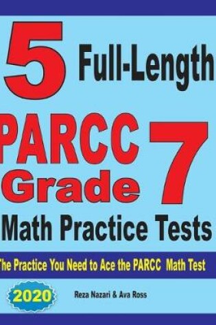 Cover of 5 Full-Length PARCC Grade 7 Math Practice Tests
