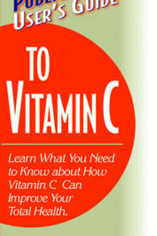 Cover of User'S Guide to Vitamin C