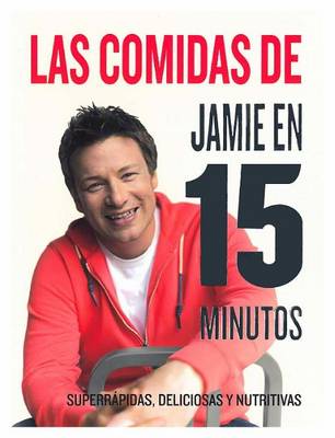 Book cover for Las Comidas de Jamie Oliver En 15 Minutos