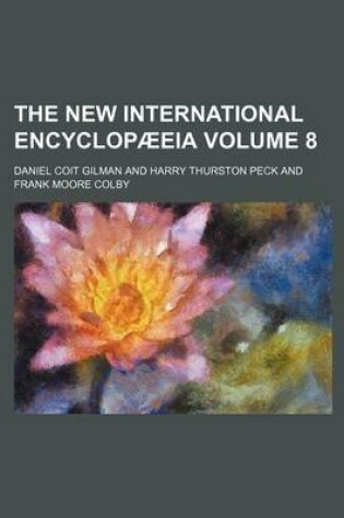 Cover of The New International Encyclopaeeia Volume 8