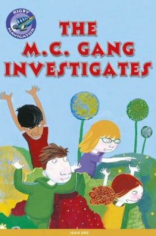 Cover of Navigator New Guided Reading Fiction Year 3, The MC Gang Investigates