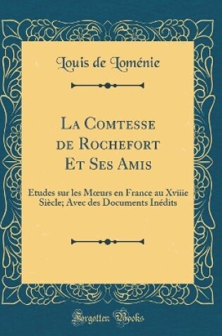 Cover of La Comtesse de Rochefort Et Ses Amis