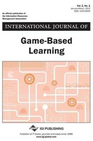 Cover of International Journal of Game-Based Learning, Vol 2 ISS 1