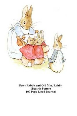 Cover of Peter Rabbit and Old Mrs. Rabbit (Beatrix Potter) 100 Page Lined Journal