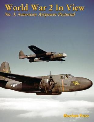 Book cover for World War 2 In View No. 3: American Airpower Pictorial