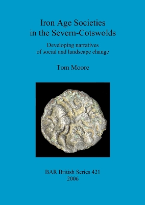 Cover of Iron Age Societies in the Severn-Cotswolds