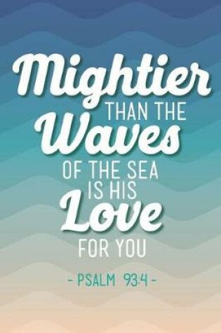 Cover of Mightier Than the Waves of the Sea Is His Love for You Psalm 93
