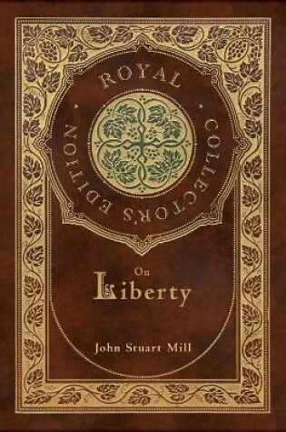 Cover of On Liberty (Royal Collector's Edition) (Case Laminate Hardcover with Jacket)