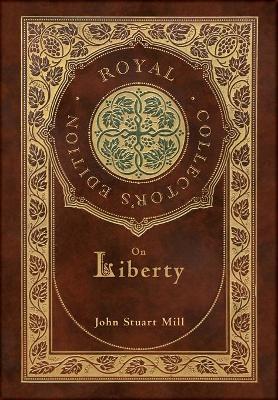 Book cover for On Liberty (Royal Collector's Edition) (Case Laminate Hardcover with Jacket)