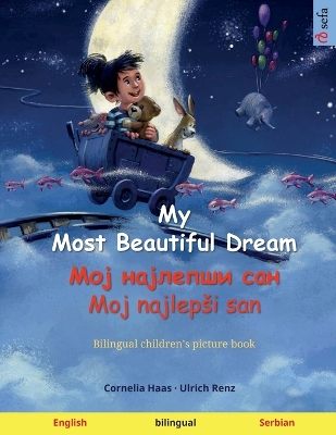 Book cover for My Most Beautiful Dream - Мој најлепши сан - Moj najlepsi san (English - Serbian)