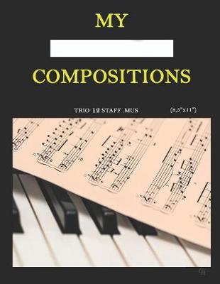 Book cover for My Compositions, Trio 12staff.mus (8,5x11)