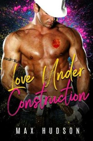 Cover of Love Under Construction