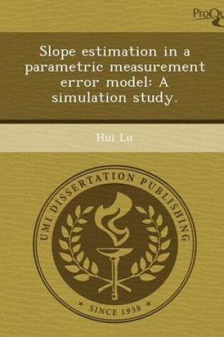 Cover of Slope Estimation in a Parametric Measurement Error Model: A Simulation Study