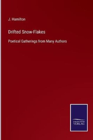 Cover of Drifted Snow-Flakes