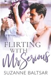 Book cover for Flirting with Mr. Serious