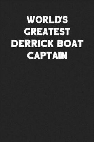 Cover of World's Greatest Derrick Boat Captain